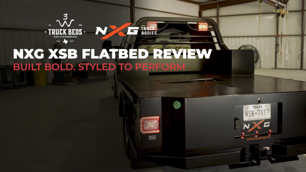 NXG XSB Flatbed Review | Built Bold. Styled to Perform.